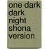 One Dark Dark Night Shona Version