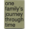 One Family's Journey Through Time door R.G. (Jerry) Tidwell
