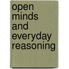 Open Minds and Everyday Reasoning by Zachary Seech