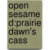 Open Sesame D:prairie Dawn's Cass door Katrin Tiitsman