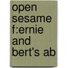 Open Sesame F:ernie And Bert's Ab door Maureen Harris