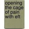 Opening the Cage of Pain with Eft door Rue Anne Hass
