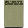 Opto-Mechatronic Systems Handbook door Hyungsuck Cho
