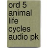 Ord 5 Animal Life Cycles Audio Pk door Onbekend