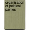 Organisation Of Political Parties door Central Office of Information