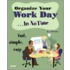 Organize Your Work Day In No Time