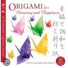 Origami For Harmony And Happiness door Steve Biddle