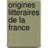 Origines Litteraires De La France