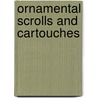 Ornamental Scrolls And Cartouches door Syracuse Ornamental Company