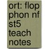 Ort: Flop Phon Nf St5 Teach Notes
