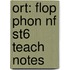 Ort: Flop Phon Nf St6 Teach Notes
