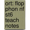 Ort: Flop Phon Nf St6 Teach Notes door Liz Miles