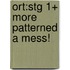 Ort:stg 1+ More Patterned A Mess!