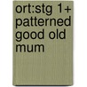 Ort:stg 1+ Patterned Good Old Mum by Roderick Hunt