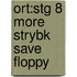 Ort:stg 8 More Strybk Save Floppy