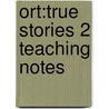 Ort:true Stories 2 Teaching Notes door Thelma Page