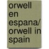 Orwell en Espana/ Orwell in Spain