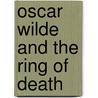 Oscar Wilde And The Ring Of Death door Gyles Brandreth