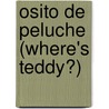 Osito de Peluche (Where's Teddy?) by Joceline Sanschagrin