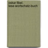 Oskar Fibel. Lese-Wortschatz-Buch by Unknown