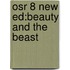 Osr 8 New Ed:beauty And The Beast