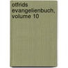 Otfrids Evangelienbuch, Volume 10 door Paul Piper