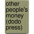 Other People's Money (Dodo Press)