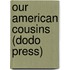Our American Cousins (Dodo Press)