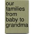 Our Families From Baby To Grandma