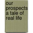 Our Prospects A Tale Of Real Life