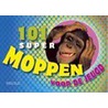 101 SUPER MOPPEN VOOR DE JEUGD