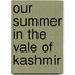 Our Summer in the Vale of Kashmir