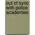 Out of Sync with Police Academies