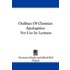 Outlines Of Christian Apologetics