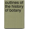 Outlines Of The History Of Botany door R.J. 1860-1929 Harvey-Gibson