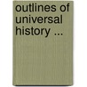 Outlines Of Universal History ... door George Weber