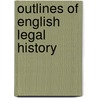 Outlines of English Legal History door Albert Thomas Carter