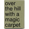 Over The Hill With A Magic Carpet door Joyce Skinner