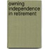 Owning Independence In Retirement
