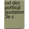 Oxf Dict Political Quotation 3e C door Antony Jay