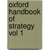 Oxford Handbook Of Strategy Vol 1 door Onbekend