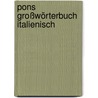 Pons Großwörterbuch Italienisch by Unknown