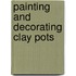 Painting And Decorating Clay Pots