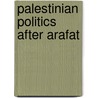 Palestinian Politics After Arafat door As'ad Ghanem