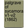 Palgrave Of Sycamora V1-V2 (1862) door Onbekend
