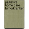 Palliative Home Care Tumorkranker door Gerhard Meuret
