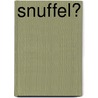 Snuffel?