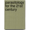 Parasitology for the 21st Century door M. Ali Zcel