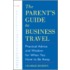 Parent's Guide To Business Travel