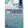 Particle Deposition & Aggregation door Xiadong Jia